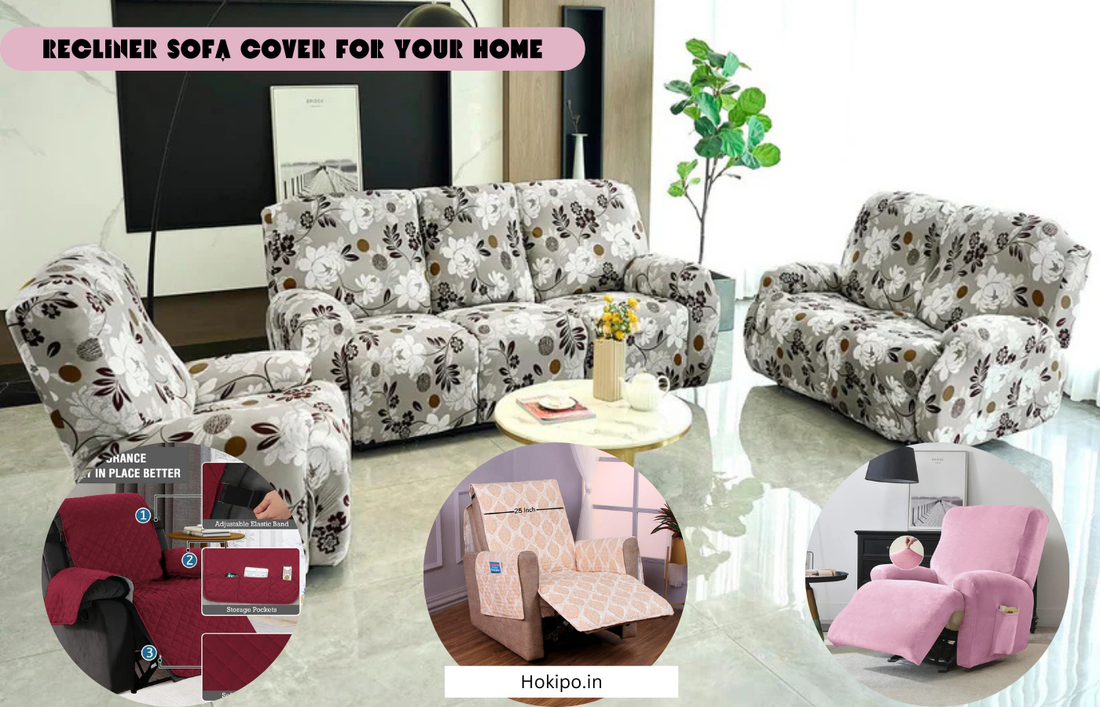 How to Choose the Perfect Recliner Sofa Cover for Your Home